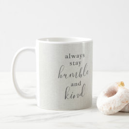 Taza De Café Siempre mantente humilde y amable