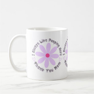 Taza De Café Siempre me gusta Pooping Aquí Gracias Mamá