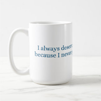 Taza De Café Siempre merezco el mejor trato