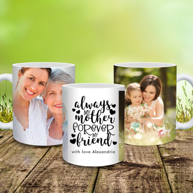 Taza De Café Siempre mi madre para siempre mi foto de amigo (Always My Mother Forever My Friend Photo Coffee Mug)
