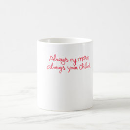 Taza De Café Siempre Mi Mamá Siempre Tu Hijo Sentimental