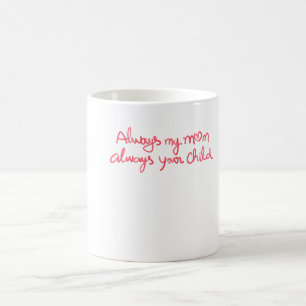 Taza De Café Siempre Mi Mamá Siempre Tu Hijo Sentimental