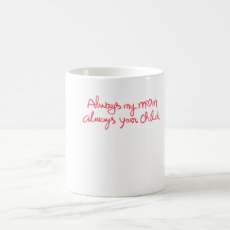 Taza De Café Siempre Mi Mamá Siempre Tu Hijo Sentimental