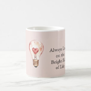 Taza De Café Siempre mira el lado brillante de la vida Bombilla