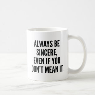 Taza De Café Siempre Sé Sincero