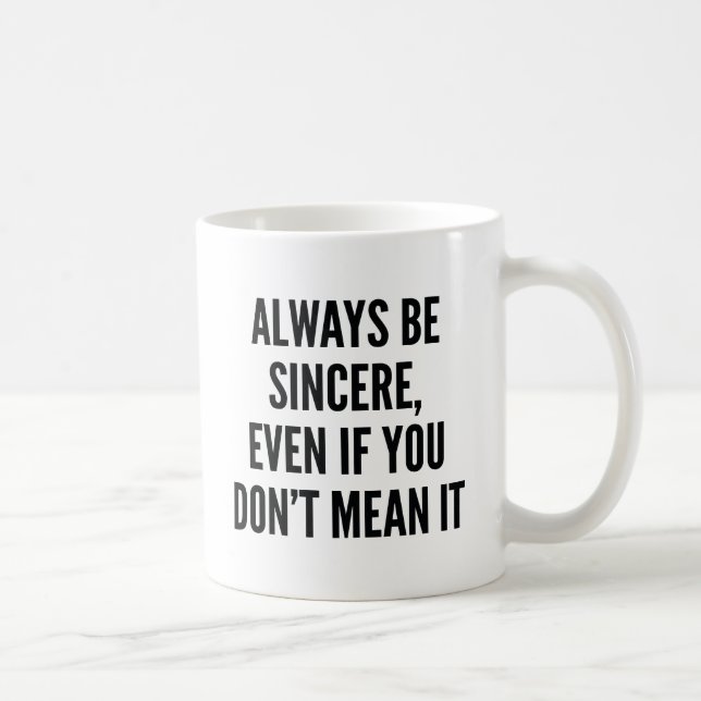 Taza De Café Siempre Sé Sincero (Derecha)