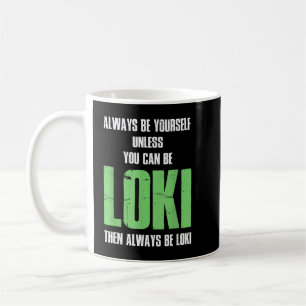 Taza De Café Siempre Sé Tú Mismo A Menos Que Pueda Ser Loki