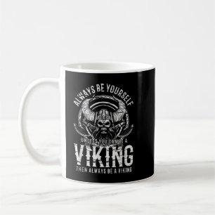 Taza De Café Siempre Sé Tú Mismo A Menos Que Pueda Ser Un VIKIN