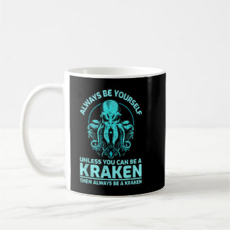 Taza De Café Siempre Sé Tú Mismo A Menos Que Puedas Ser Kraken,