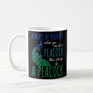 Taza De Café Siempre Sé Tú Mismo A Menos Que Puedas Ser Un Pavo