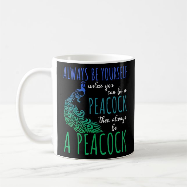 Taza De Café Siempre Sé Tú Mismo A Menos Que Puedas Ser Un Pavo (Izquierda)