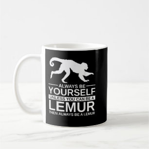 Taza De Café Siempre Sea Tu Propio Regalo Lemur Para Hombres Pr