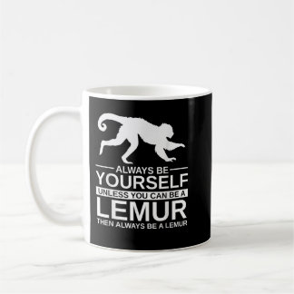 Taza De Café Siempre Sea Tu Propio Regalo Lemur Para Hombres Pr
