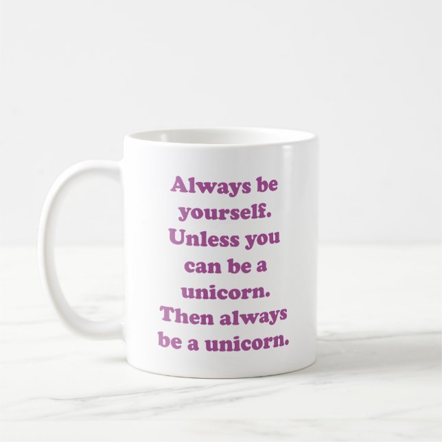 Taza De Café Siempre seas tú mismo unicornio (Izquierda)