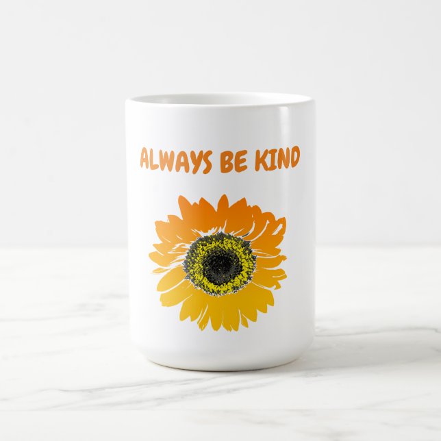 Taza De Café Siempre ser amable con el café girasol MUG (Centro)