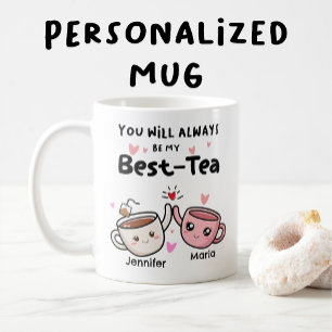 Taza De Café Siempre Serás Mi Mejor Té