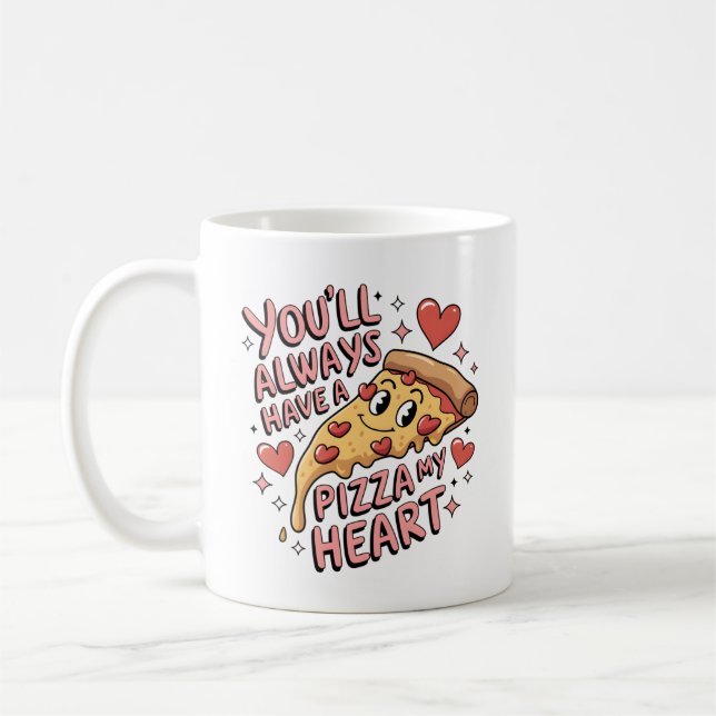 Taza De Café Siempre tendrás una pizza mi corazón (Izquierda)