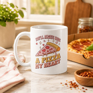 Taza De Café Siempre Tendrás una Pizza Mi Corazón