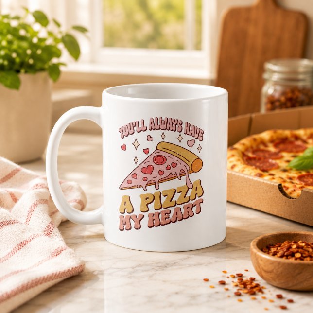 Taza De Café Siempre Tendrás una Pizza Mi Corazón (You'll Always Have a Pizza My Heart Coffee Mug
)