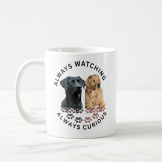 Taza De Café Siempre vigilando. Siempre curioso