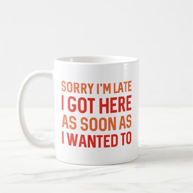 Taza De Café Siento haber llegado tarde (Izquierda)