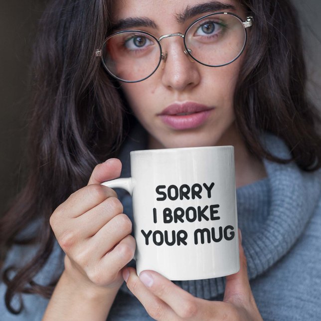 Taza De Café Siento Haber Romper Tu Mug (Subido por el creador)