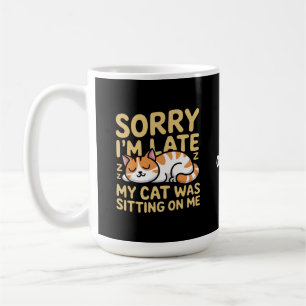 Taza De Café Siento haber tardado en que mi gato estaba sentado
