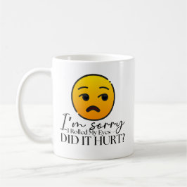 Taza De Café "Siento haberme arrojado los ojos" Gracioso café