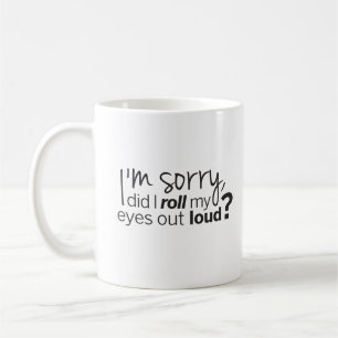 Taza De Café Siento haberme lanzado los ojos fuerte y humoríst