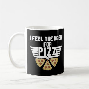 Taza De Café Siento La Necesidad De Pizz - Amantes De La Pizza