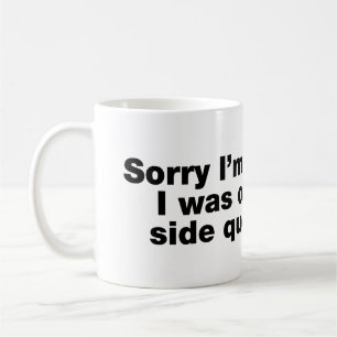 Taza De Café Siento llegar tarde. Estaba en una misión lateral