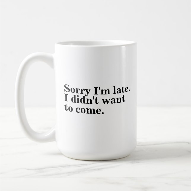 Taza De Café Siento llegar tarde. No quería venir. introvertido (Izquierda)