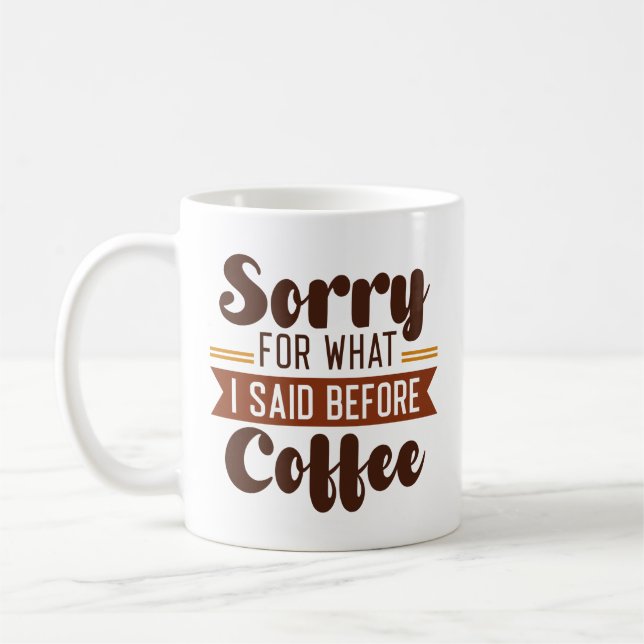 Taza De Café Siento Lo Que Dije Antes Del Café (Izquierda)