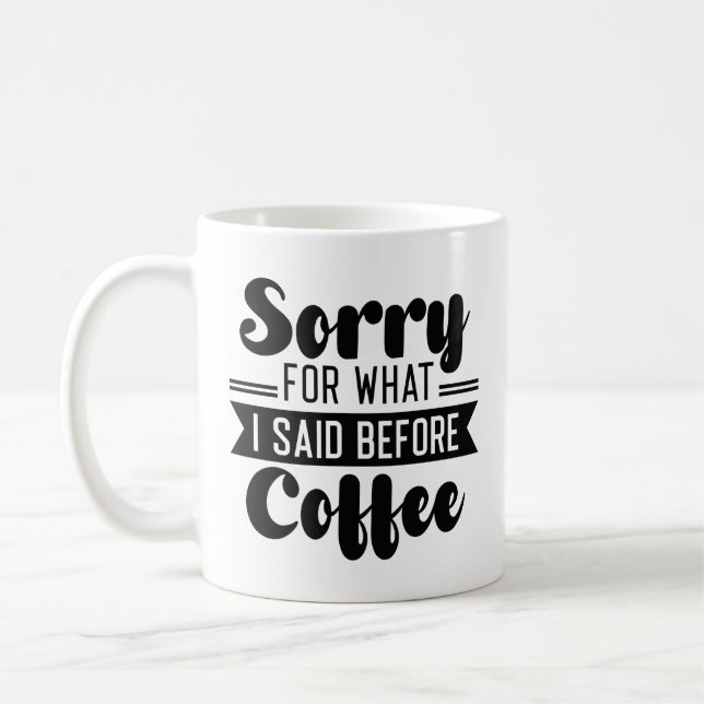 Taza De Café Siento Lo Que Dije Antes Del Café (Izquierda)