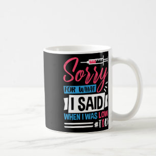 Taza De Café Siento Lo Que Dije Cuando Tenía Baja T1d