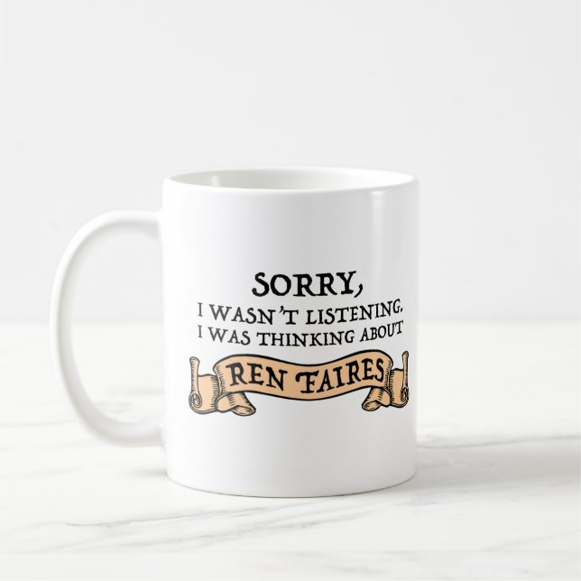 Taza De Café Siento no haber escuchado pensar sobre Ren Faires (Izquierda)