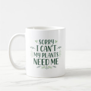 Taza De Café Siento no poder que mis plantas me necesiten