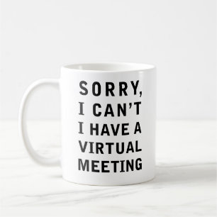 Taza De Café Siento no poder tener una reunión virtual
