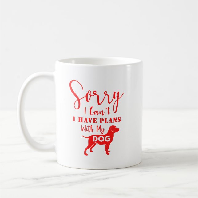 Taza De Café Siento no poder, tengo planes con mi perro (Izquierda)