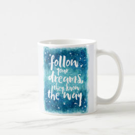 Taza De Café Siga su cita de los sueños