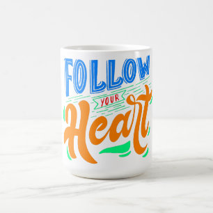 Taza De Café siga su corazón