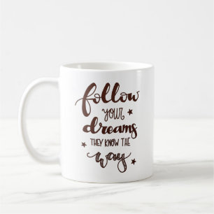 TAZA DE CAFÉ SIGA SUS SUEÑOS QUE CONOCEN EL CAMINO