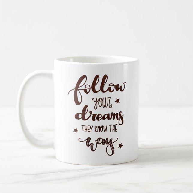 TAZA DE CAFÉ SIGA SUS SUEÑOS QUE CONOCEN EL CAMINO (Izquierda)