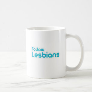 TAZA DE CAFÉ SIGAN A LESBIANAS