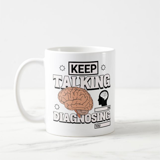 Taza De Café Sigan hablando, estoy diagnosticando a su profesor (Izquierda)