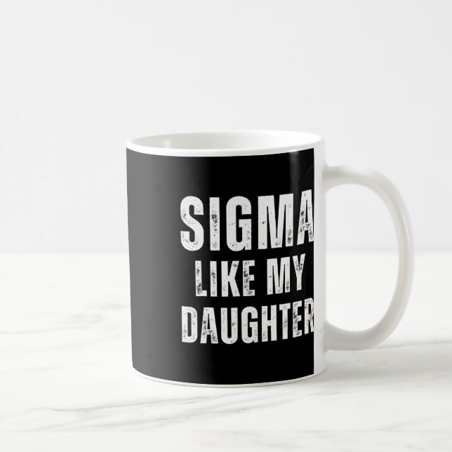 Taza De Café Sigma Like My Daughter Dad Day Dad (Derecha)
