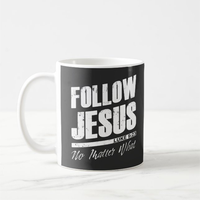Taza De Café Sigue a Jesús sin importar qué es la fe cristiana  (Izquierda)
