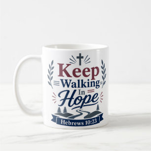 Taza De Café Sigue Caminando Con Esperanza Frase Inspiradora