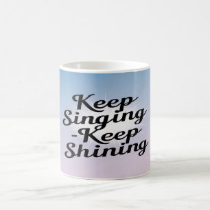 Taza De Café Sigue Cantando Sigue Brillando opción 2