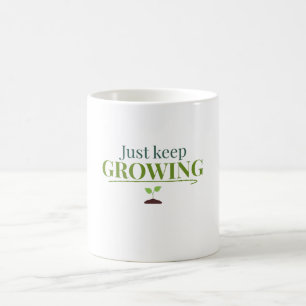 Taza De Café Sigue Creciendo Amante de las Plantas – Jardinería